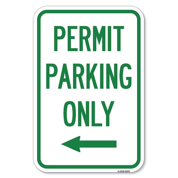 Permit Parking Only With Left Arrow Heavy-Gauge Aluminum Sign, 12" x 18", A-1218-23327